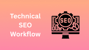 Technical SEO Workflow