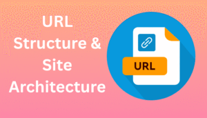 URL Structure & Site Architecture