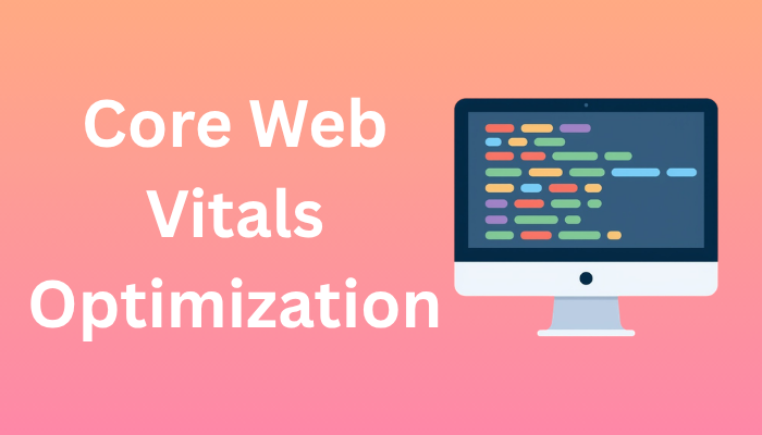 Core Web Vitals Optimization