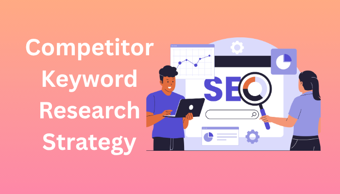Competitor Keyword Research Strategy