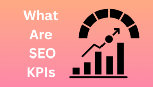 WHAT ARE SEO KPIs