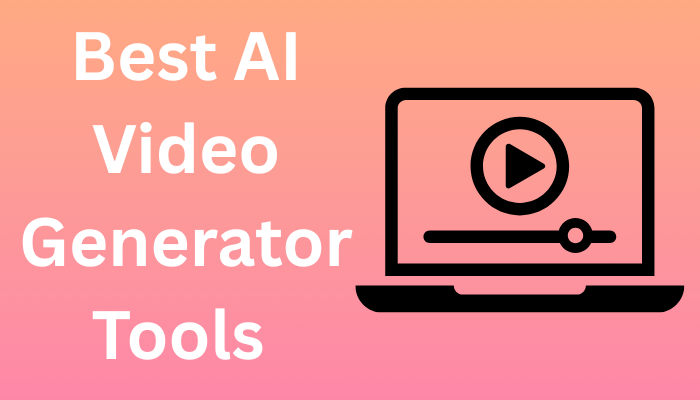 Best AI Video Generator Tools