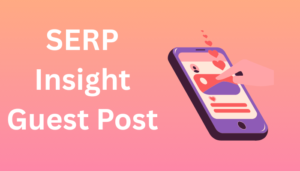 SERP Insight Guest Post