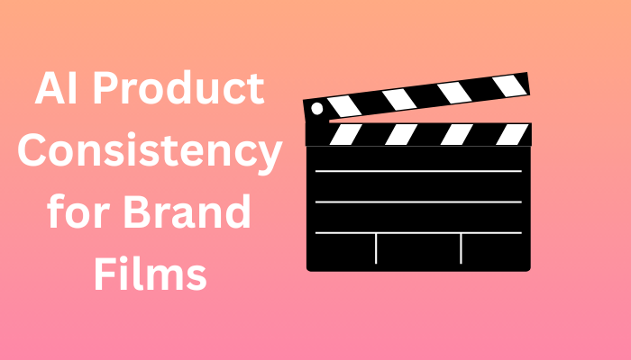 AI Product Consistency for Brand Films