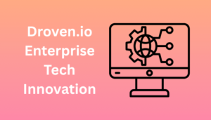Droven.io Enterprise Tech Innovation