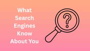 What Search Engines Know About You