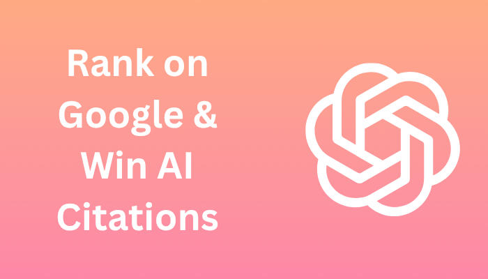Rank on Google & Win AI Citations
