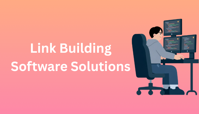 Link Building Software Solutions
